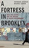 Book cover for A Fortress in Brooklyn: Race, Real Estate, and the Making of Hasidic Williamsburg