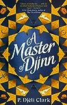 A Master of Djinn by P. Djèlí Clark
