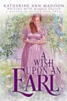 A Wish Upon an Earl (A Maypole in Mayfair #3)