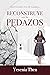 Reconstruye con los pedazos (Spanish Edition)