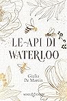 Le api di Waterloo by Giulia De Martin Le api di Waterloo by Giulia De Martin