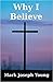 Why I Believe