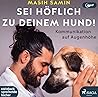 Sei Höflich zu Deinem Hund! Sei Höflich zu Deinem Hund!
