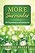 More Surrender: 30 Experiences of Letting Go (The MORE Series)
