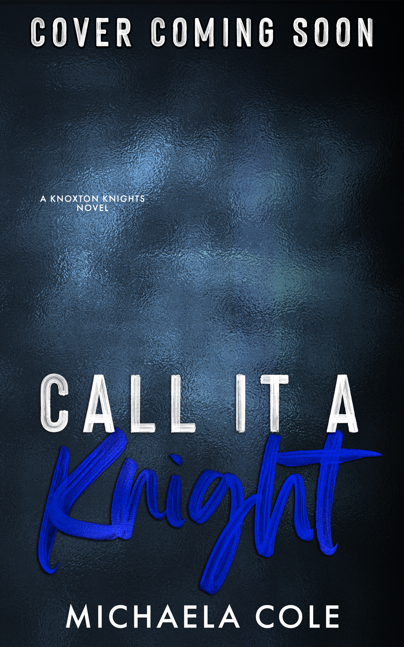 Call It a Knight (Knoxton Knights, #4)