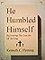 He Humbled Himself : Recove...