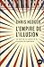 L'EMPIRE DE L'ILLUSION by Chris Hedges