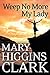 Weep No More, My Lady by Mary Higgins Clark