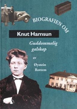 Biografien om Knut Hamsun: Guddommelig galskap (Norwegian Edition)