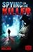 Spying on the Killer: An Ia...