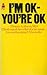 I'm OK - You're OK