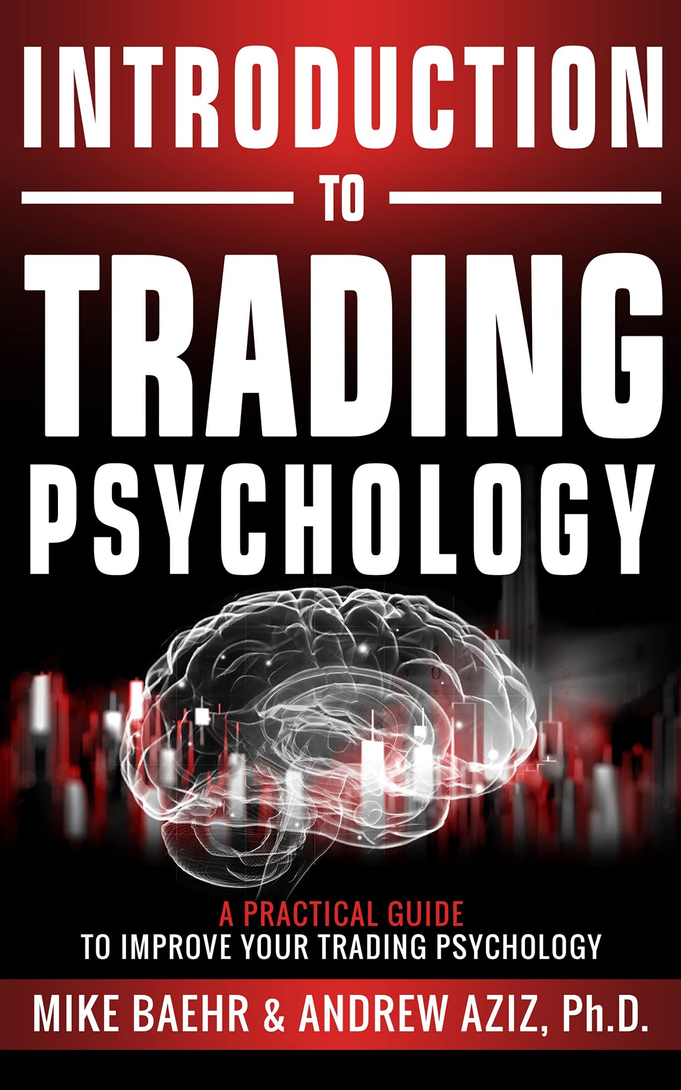 Introduction to Trading Psychology: A Practical Guide to Improve Your Trading Psychology (Kindle Edition)