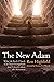 The New Adam: What the Earl...