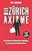 Die Zürich Axiome – Das Schweizer Geheimnis der Geldanlage by Max Gunther