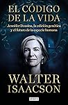 Book cover for El código de la vida: Jennifer Doudna, la edición genética y el futuro de la especie humana