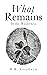 What Remains by B.R. Goodwin