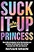 Suck It Up Princess by Natalie Sisson