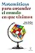Matemáticas para entender e...