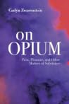 On Opium: Pain, P...