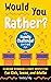 Would You Rather? Family Challenge! Edition: Hilarious Scenarios & Crazy Competition for Kids, Teens, and Adults