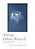 Things I Have Noticed: Essays on leaving/searching/finding (Things Trilogy Book 1)