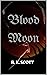 Blood Moon: A Dystopian Rom...
