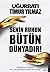 Senin Ruhun Bütün Dünyadır:...