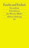 Furcht und Freiheit: Ein anderer Liberalismus