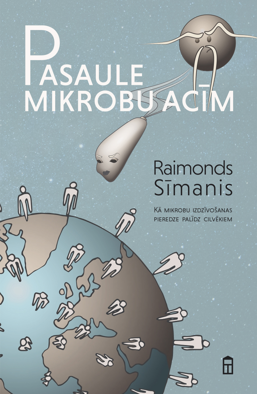 Pasaule mikrobu acīm: kā mikrobu izdzīvošanas pieredze palīdz cilvēkiem