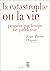 La Catastrophe ou la vie: P...