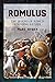 Romulus: The Legend of Rome's Founding Father