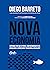 Nova Economia: Entenda por que o perfil empreendedor está engolindo o empresário tradicional brasileiro (Portuguese Edition)