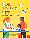 How to Be a Vet and Other Animal Jobs by Jess French