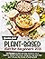 Plant Based Diet cookbook f...