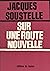 Sur une route nouvelle by Jacques Soustelle