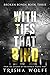 With Ties That Bind: A Broken Bonds Novel, Book Three (Broken Bonds, #6)