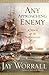 Any Approaching Enemy by Jay Worrall Any Approaching Enemy by Jay Worrall