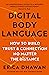 Digital Body Language: How to Build Trust and Connection, No Matter the Distance