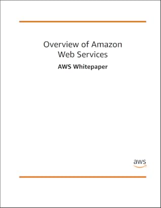Overview of Amazon Web Services (AWS Whitepaper)