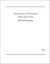 Overview of Amazon Web Services (AWS Whitepaper) Overview of Amazon Web Services (AWS Whitepaper)
