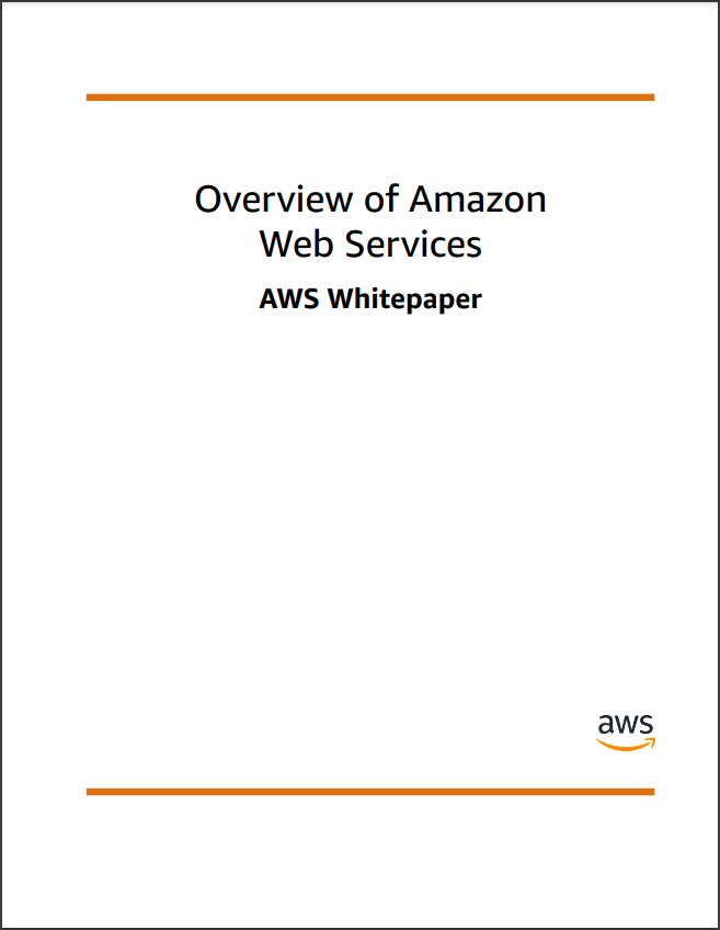 Overview of Amazon Web Services (AWS Whitepaper)