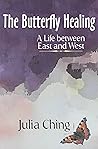 The Butterfly Healing: A Life Between East and West