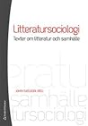 Litteratursociologi: Texter om litteratur och samhälle