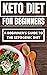 Keto Diet For Beginners: A ...