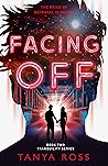 Facing Off by Tanya  Ross