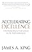 Accelerating Excellence: The Principles that Drive Elite Performance