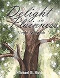 Delight in Plainness: Nephi & Isaiah (Understanding the Last Days Series)