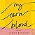My Own Blood: A Memoir of Madness and Special Needs Parenting