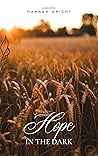 Hope in the Dark by Hannah   Wright