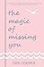 The Magic of Missing You